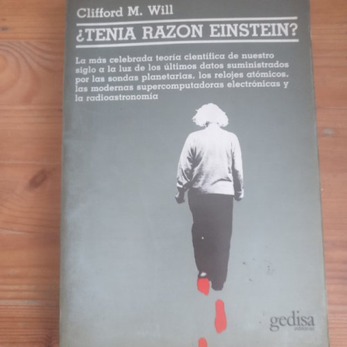 Portada del libro de Tenia razon Einstein? M.WILL, CLIFFORD Publicado por Gedisa (1989) 212pp