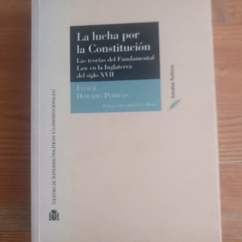 Portada del libro de La lucha por la constitucion: las teorias fundamentales law en el Inglaterra del siglo XVII