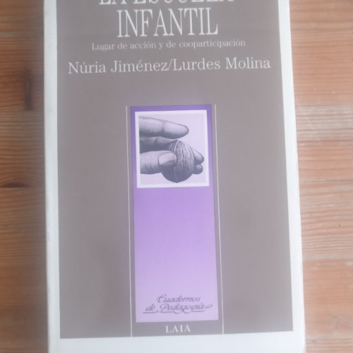 Portada del libro de La escuela infantil Nuria Jimenez - Lurdes Molina Publicado por Laia (1989)