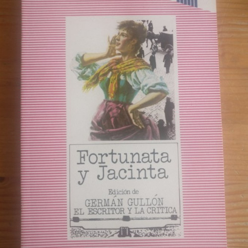 Portada del libro de FORTUNATA Y JACINTA. EDICIÓN DE G.GULLON TAURUS 1986 406p