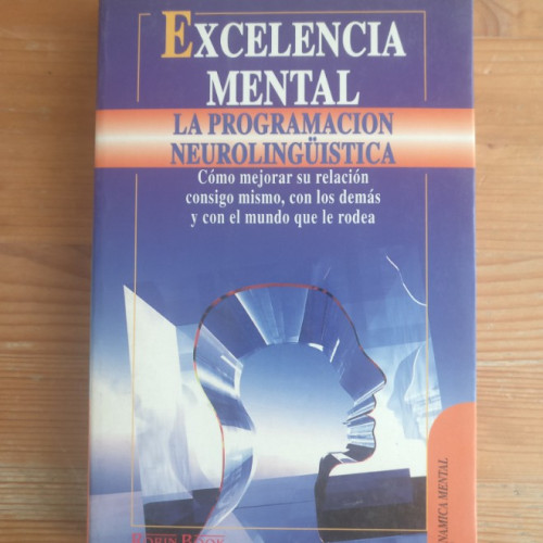 Portada del libro de Excelencia mental : la programacion neurolingüistica