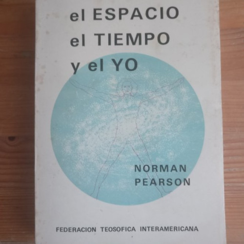 Portada del libro de El espacio el tiempo y el yo. Norman Pearson. Federación Teosofica Interamericana. 1978 373pp