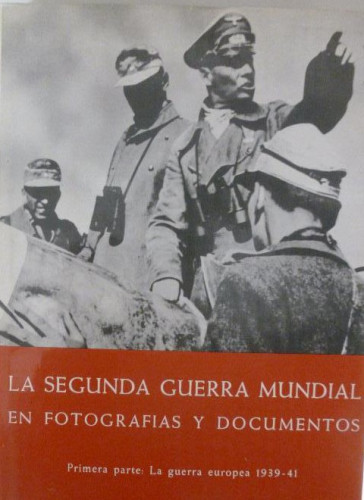 Portada del libro de LA SEGUNDA GUERRA MUNDIAL EN FOTOGRAFIAS Y DOCUMENTOS. 3 TOMOS PLAZA Y JANES VER FOTOGRAFIAS