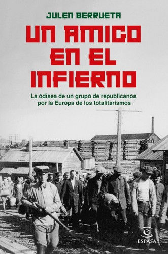 Portada del libro de AMIGO EN EL INFIERNO - UN. LA ODISEA DE UN GRUPO DE REPUBLICANOS POR LA EUROPA DE LOS TOTALITARISMOS