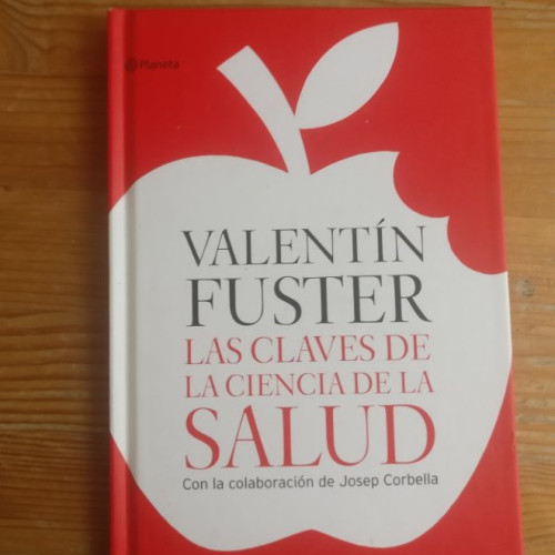 Portada del libro de Las claves de la ciencia de la salud. Valentín Fuster. PLANETA 2006 77pp