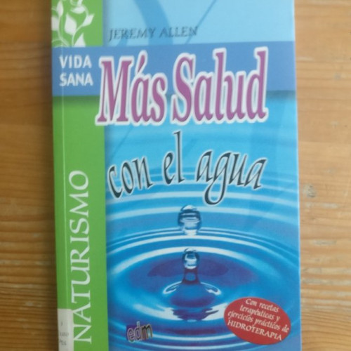 Portada del libro de MAS SALUD CON EL AGUA ALLEN, JEREMY EDM. 2001 128pp