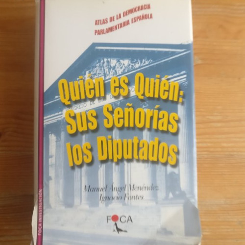 Portada del libro de Quién es quién: Sus Señorías los Diputados Ignacio Fontes de Garnica / Manuel Ángel Menéndez Gijón