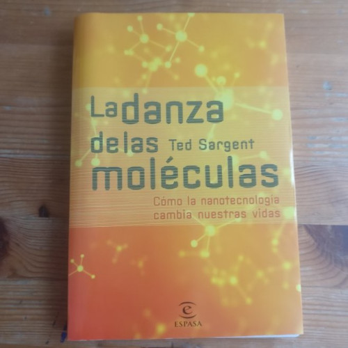 Portada del libro de LA DANZA DE LAS MOLECULAS TED SARGENT Publicado por ESPASA, Madrid (2007) 282pp