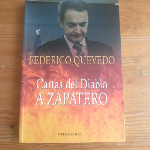 Portada del libro de Cartas del Diablo a Zapatero Quevedo, Federico Publicado por Chronica. (2010) 239pp