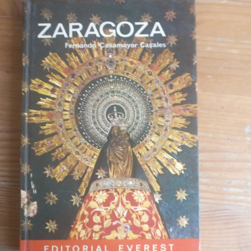 Portada del libro de ZARAGOZA. FERNANDO CASAMAYOR CASALES. EVEREST 1975 182PP