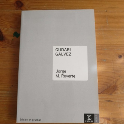 Portada del libro de Gudari Gálvez Reverte, Jorge M. Publicado por Espasa Calpe. EDICIÓN EN PRUEBAS. 228pp COLECCIONIS