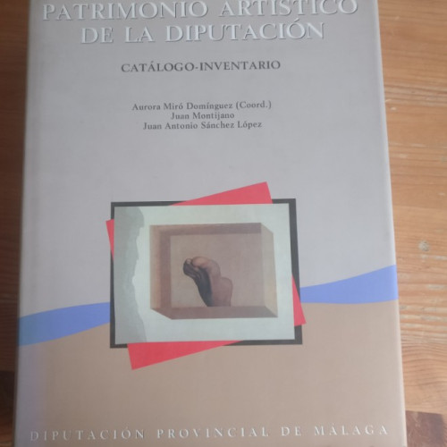 Portada del libro de Patrimonio artistico de la diputacion de Málaga. Miro Dominguez A.Montijano 1996.CENTRO DE EDICIONES