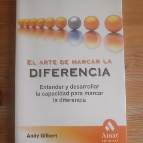 Portada del libro de El arte de marcar la diferencia: Entender y desarrollar la capacidad para marcar la diferencia