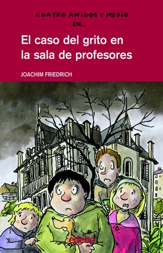 Portada del libro de El Caso Del Grito En La Sala De Profesores