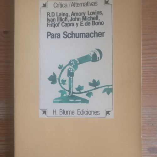 Portada del libro de PARA SCHUMACHER Laing/Loving/Illich y otros Publicado por Blume 1981 222pp