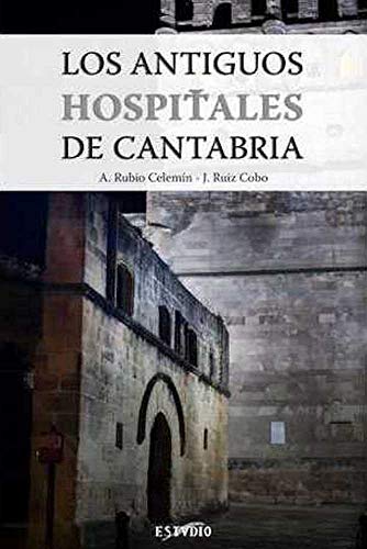 Portada del libro de LOS ANTIGUOS HOSPITALES DE CANTABRIA