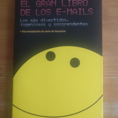 Portada del libro de El gran libro de los e-mails: los más divertidos, ingeniosos y sorprendentes Inocencio, Javier de