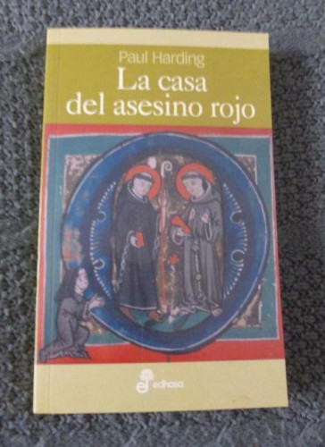 Portada del libro de LA CASA DEL ASESINO ROJO. PAUL HARDING. EDHASA. 2005 314pp