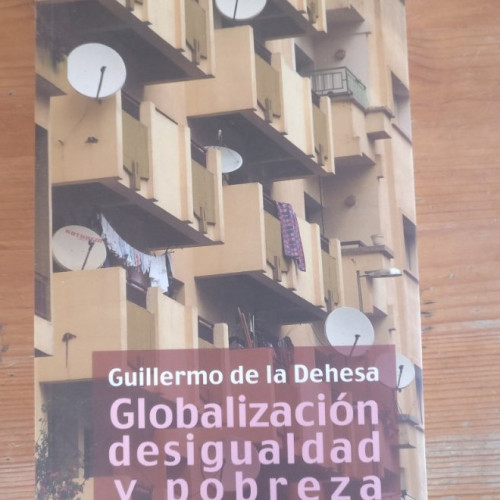 Portada del libro de Globalización, desigualdad y pobreza Dehesa, Guillermo de la Alianza Editorial. (2003) 304pp