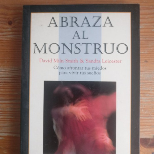 Portada del libro de Abraza al monstruo: Cómo afrontar tus miedos para vivir tus sueños (Kaleidoscopio)