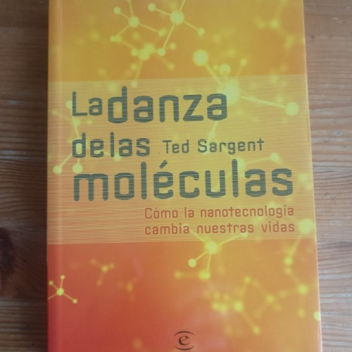 Portada del libro de Danza de las moleculas, la - como la nanotecnologia cambia nuestras VI