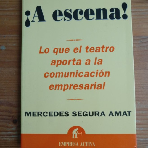 Portada del libro de A escena! Mercedes Segura Amat. Publicado por Empresa Activa (2007) 157pp