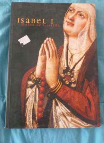 Portada del libro de ISABEL I REINA DE CASTILLA VV. AA. Editorial: Caja Segovia, Segovia (2004) 412pp