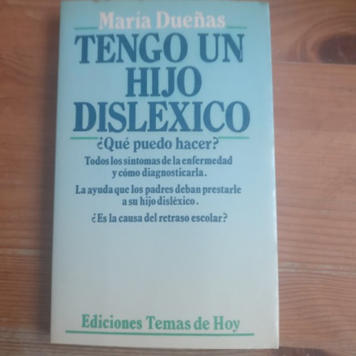 Portada del libro de Tengo un hijo disléxico María Dueñas Publicado por Temas de hoy (1987)