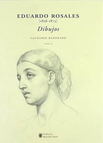 Portada del libro de Eduardo Rosales, 1836-1873: Dibujos: Catalogo Razonado, Tomo II