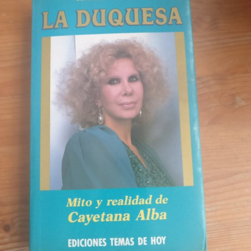 Portada del libro de Duquesa,la.mito y realidad de cayetana Alba