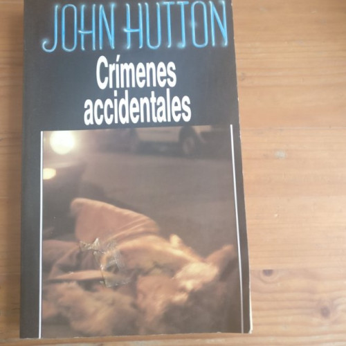 Portada del libro de Imagen de archivo Crímenes accidentales Hutton, John Publicado por Argos Vergara, Barcelona (1984)