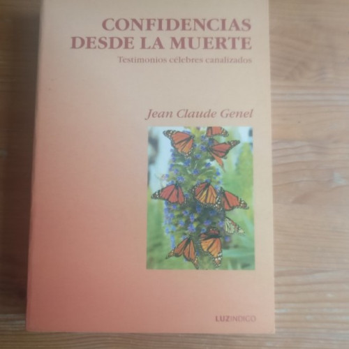 Portada del libro de CONFIDENCIAS DESDE LA MUERTE. Testimonios celebres canalizados GENEL, JEAN CLAUDE LUZINDIGO