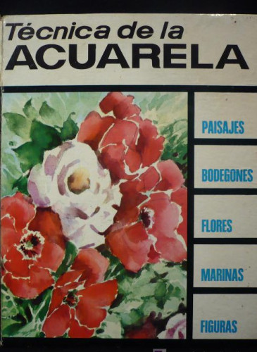 Portada del libro de TECNICA DE LA ACUARELA. METODO EDICIONES DEL ARTE. 1974 95 PAG