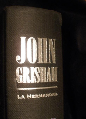 Portada del libro de LA HERMANDAD. JOHN CRISHAM. EDICIONES B. 2000 450PAG