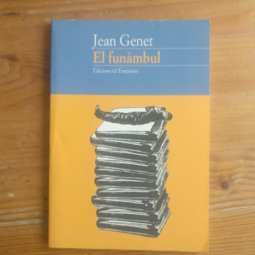 Portada del libro de El funàmbul Jean Genet Publicado por EDICIONS 62 1996 76pp EN CATALÁN