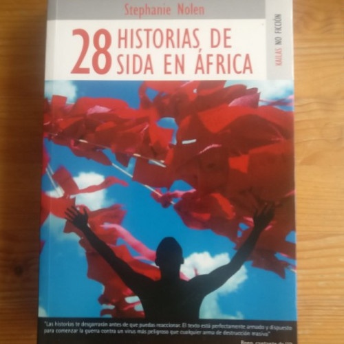 Portada del libro de 28 HISTORIAS DE SIDA EN AFRICA STEPHANIE NOLEN Publicado por KAILAS 2008 564pp