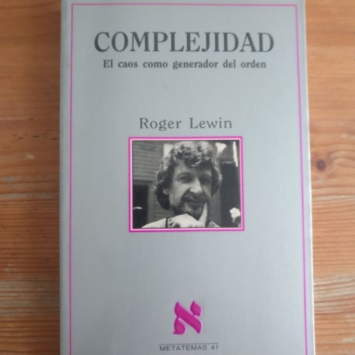 Portada del libro de COMPLEJIDAD. El caos como generador del orden LEWIN, Roger Publicado por Tusquets Editores,