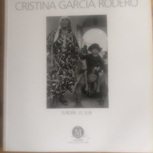 Portada del libro de CRISTINA GARCIA RODERO Europa, el Sur: , 1992, IFEMA, Parque Ferial Juan Carlos I 128pp