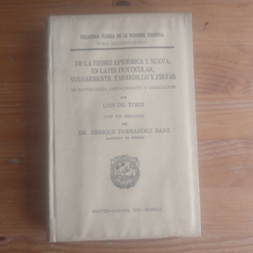 Portada del libro de DE LA FIEBRE EPIDEMICA Y NUEVA EN LATIN PARTICULAR, LUIS DE TORO. 342 PAG 1941