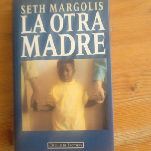 Portada del libro de La otra madre Margolis, Seth Publicado por Club Círculo de Lectores. (1994)