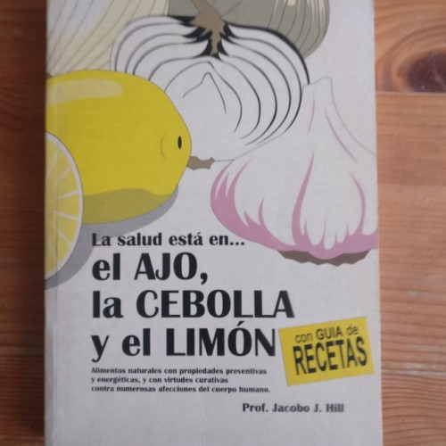 Portada del libro de La salud esta en... el ajo, la cebolla y el Limón