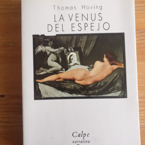 Portada del libro de La venus del espejo Hoving, Thomas Publicado por Espasa Calpe. (1990)