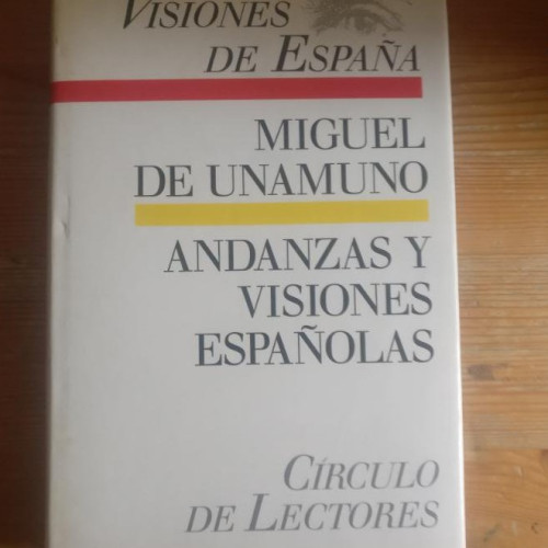 Portada del libro de ANDANZAS Y VISIONES ESPAÑOLAS Miguel de Unamuno CIRCULO DE LECTORES 1988 315pp