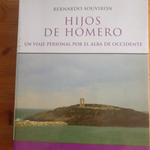 Portada del libro de HIJOS DE HOMERO: UN VIAJE PERSONAL POR EL ALBA DE OCCIDENTE Souvirón,alianza .2006 409pp