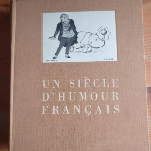 Portada del libro de HUMOR. Un sieclé d'humour français. Productions de París. 1960 450pp