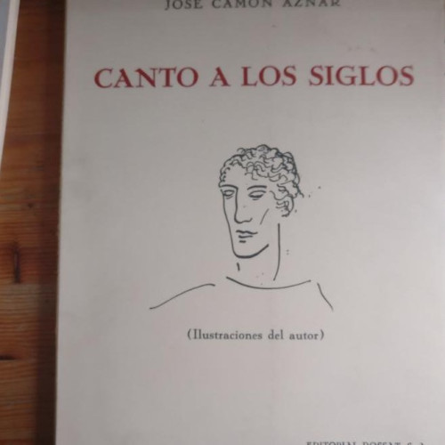 Portada del libro de CANTO A LOS SIGLOS Jose Camon Aznar Publicado por EDITORIAL DOSSAT, S.A., Madrid (1970)