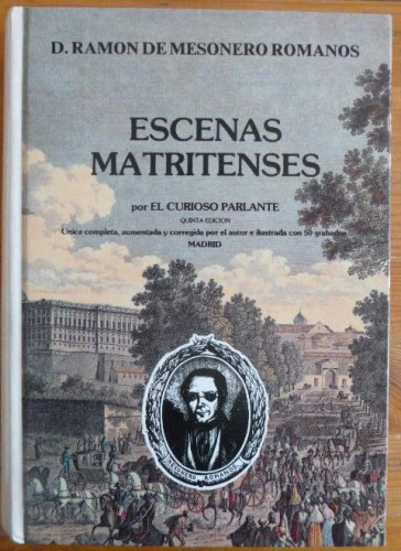 Portada del libro de ESCENAS MATRITENSES. MESONEROS ROMANOS. EL CURIOSO PARLANTE. PLZA. DEL ALAMO 1991 844pp