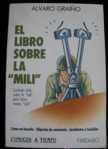 Portada del libro de EL LIBRO SOBRE LA MILI. ALVARO GRAIÑO. TIBIDABO . 1987 185 PAG