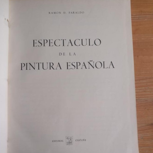 Portada del libro de Espectáculo de la pintura española Faraldo, Ramón Publicado por Cigüeña. (1953)