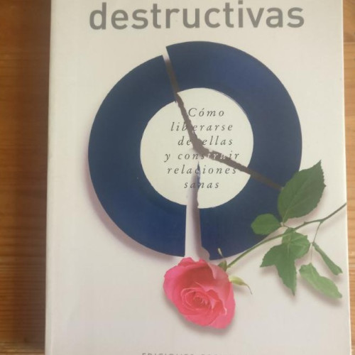 Portada del libro de Relaciones destructivas: Como liberarse de ellas y…